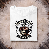 Death before Decaf #cool #coffeetheme #tees